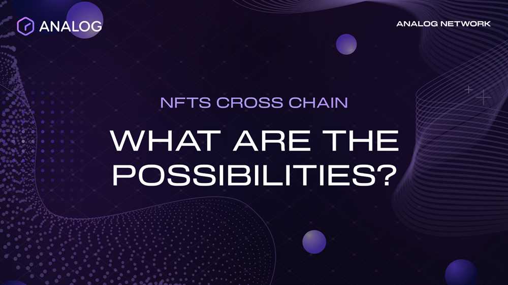 Overview of Cross Chain NFTs