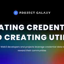 Unlocking the Potential of Web3 Credentials: Exploring Galxe, the Leading Data Network